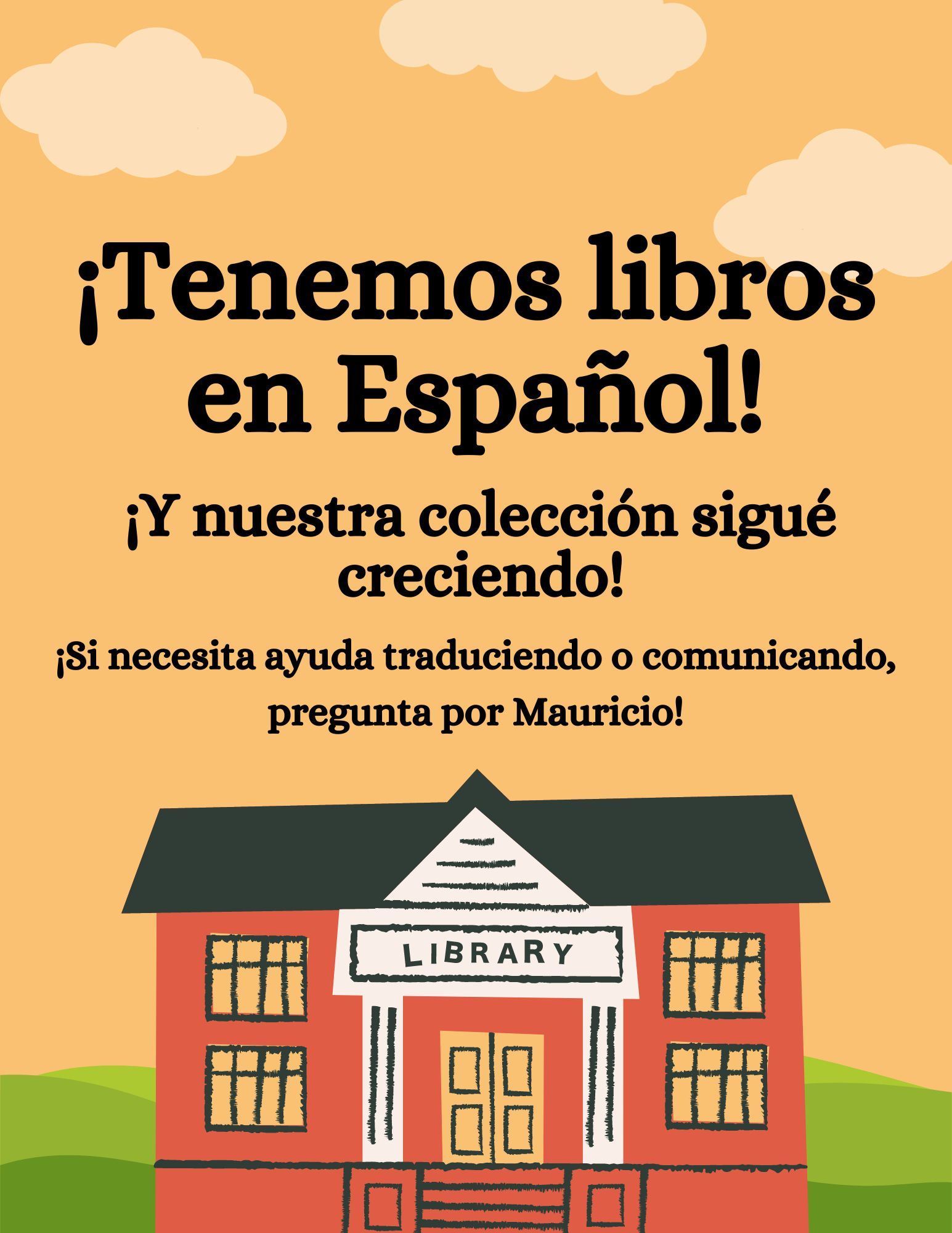 Tenemos libros en espanol. Si necesita ayuda traduciendo o comunicando, pregunta por Mauricio. 